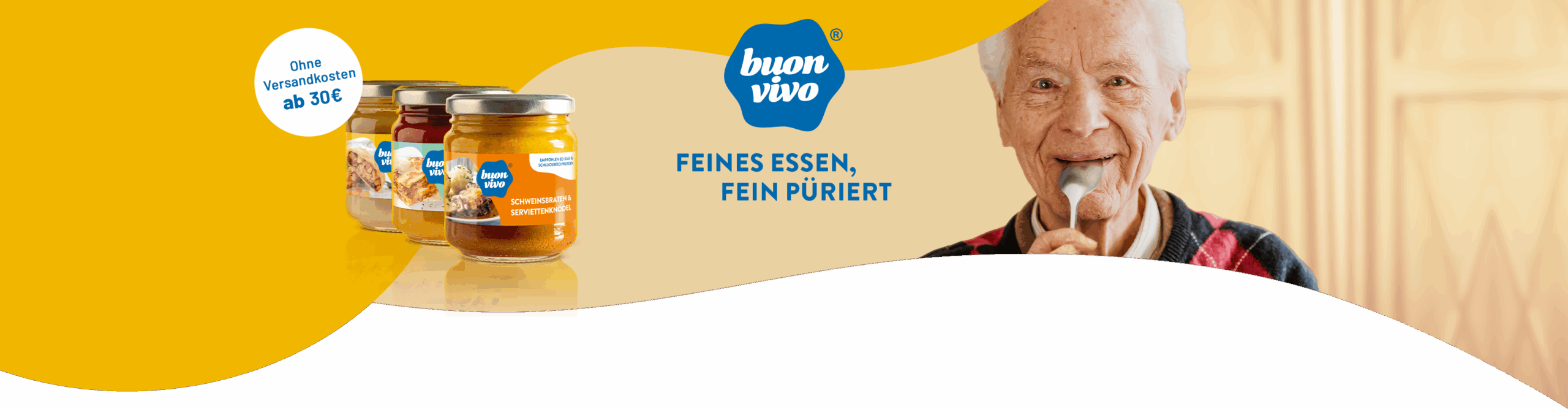 Älterer Mann genießt fein püriertes Essen von Buon Vivo, daneben drei Gläser mit verschiedenen Buon Vivo Produkten und dem Hinweis dass der Versand ab 30€ kostenlos ist. Mittig das Buon Vivo Logo mit dem Claim Feines Essen, fein püriert.